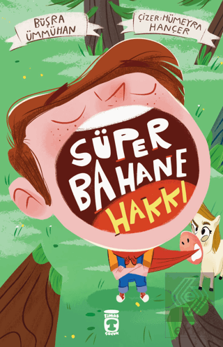 Süper Bahane Hakkı Büşra Ümmühan Timaş Çocuk Satın Al - ekinkitap.com