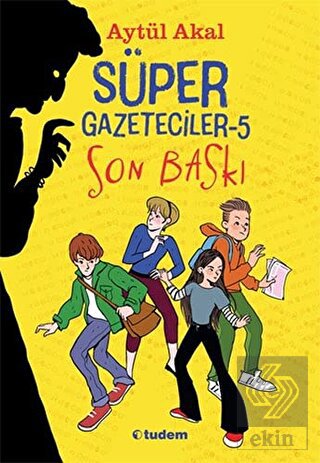 Süper Gazeteciler 5 - Son Baskı
