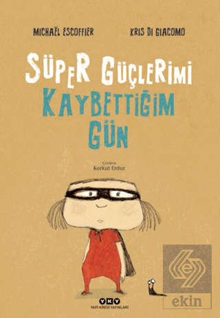 Süper Güçlerimi Kaybettiğim Gün