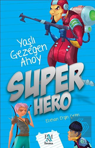 Super Hero: Yaşlı Gezegen Ahoy