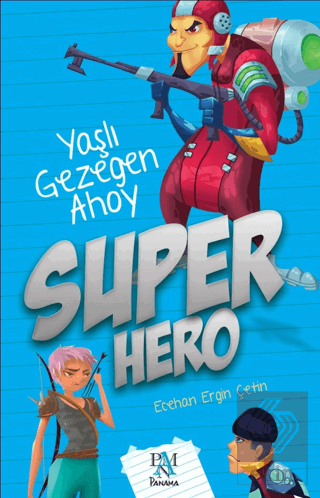 Super Hero: Yaşlı Gezegen Ahoy