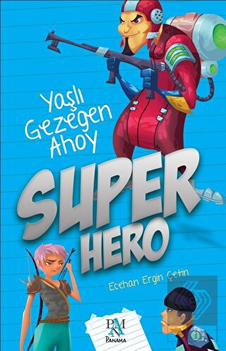 Super Hero: Yaşlı Gezegen Ahoy