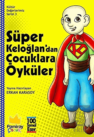 Süper Keloğlan\'dan Çocuklara Öyküler - Kültür Değe