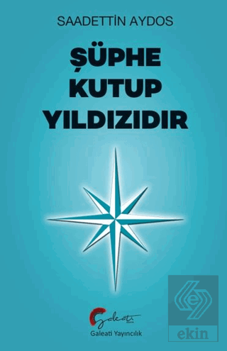 Şüphe Kutup Yıldızıdır