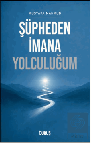 Şüpheden İmana Yolculuğum