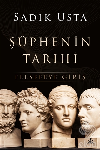 Şüphenin Tarihi - Felsefeye Giriş