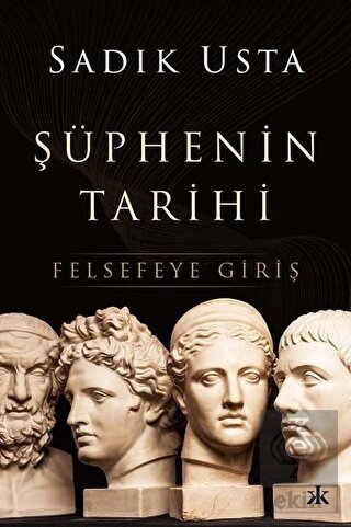 Şüphenin Tarihi - Felsefeye Giriş
