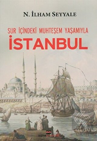 Sur İçindeki Muhteşem Yaşamıyla İstanbul