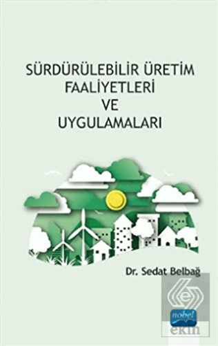 Sürdürülebilir Üretim Faaliyetleri ve Uygulamaları