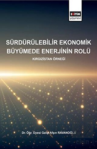 Sürdürülebilirlik Ekonomik Büyümede Enerjinin Rolü