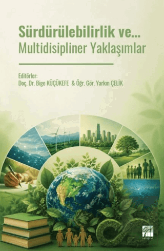 Sürdürülebilirlik ve… Multidisipliner Yaklaşımlar Kolektif Gazi Kitabe