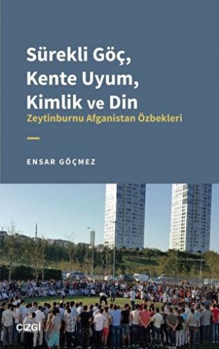 Sürekli Göç, Kente Uyum, Kimlik ve Din - Zeytinbur
