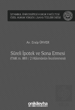 Süreli İpotek ve Sona Ermesi (TMK m. 883 / 2 Hükmü
