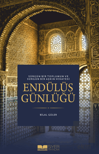 Sürgün Bir Toplumun ve Sürgün Bir Aşkın Hikayesi Endülüs Günlüğü