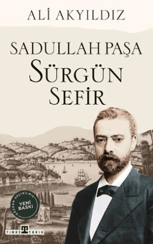 Sürgün Sefir Sadullah Paşa Ali Akyıldız Timaş Tarih Satın Al - ekinkit