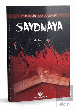 Suriye'nin Guantanamosu - Saydnaya