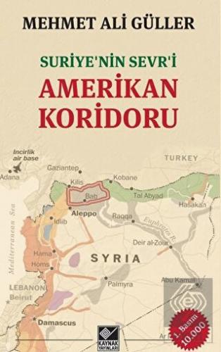 Suriye\'nin Sevr\'i Amerikan Koridoru