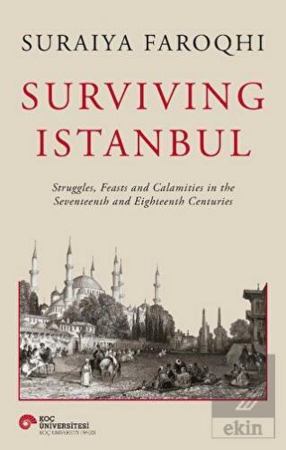 Surviving Istanbul - Struggles, Feasts and Calamit