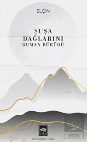 Şuşa Dağlarını Duman Bürüdü