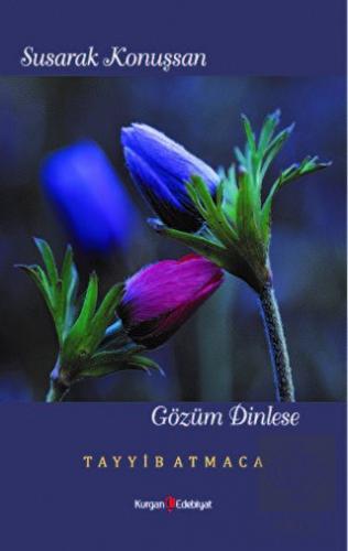 Susarak Konuşsan Gözüm Dinlese