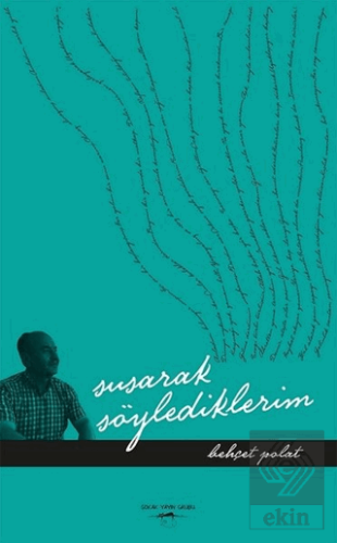 Susarak Söylediklerim