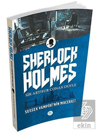 Sussex Vampiri\'nin Macerası - Sherlock Holmes