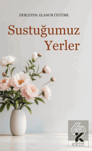 Sustuğumuz Yerler
