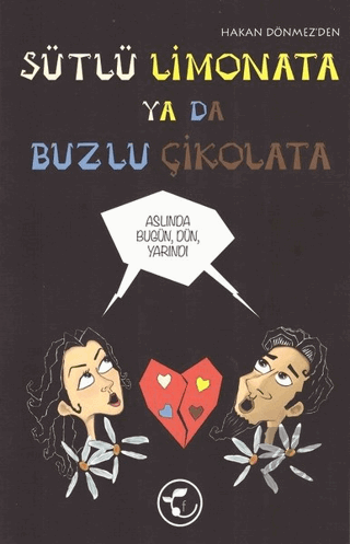 Sütlü Limonata ya da Buzlu Çikolata