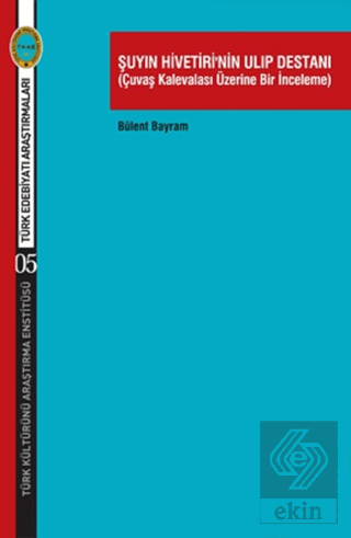 Şuyın Hivetiri\'nin Ulıp Destanı