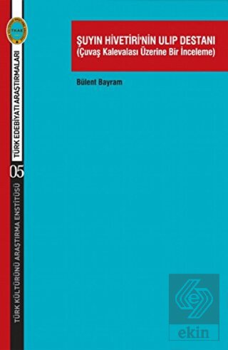 Şuyın Hivetiri\'nin Ulıp Destanı