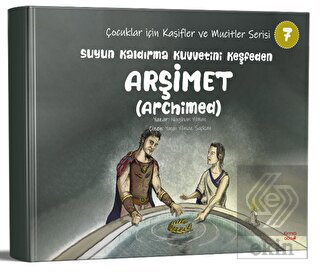 Suyun Kaldırma Kuvvetini keşfeden