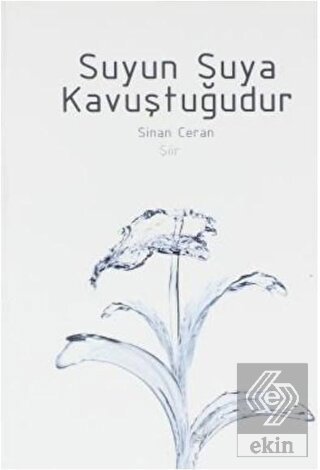 Suyun Suya Kavuştuğudur