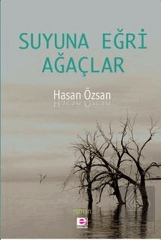 Suyuna Eğri Ağaçlar