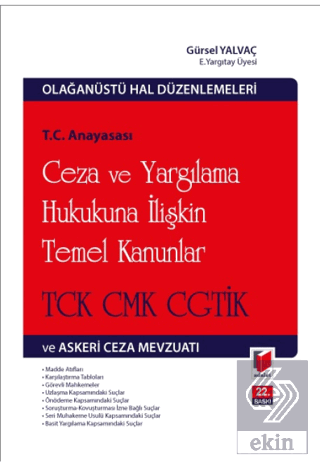 T.C. Anayasası Ceza ve Yargılama Hukukuna İlişkin Temel Kanunlar TCK CMK CGTİK ve Askeri Ceza Mevzuatı