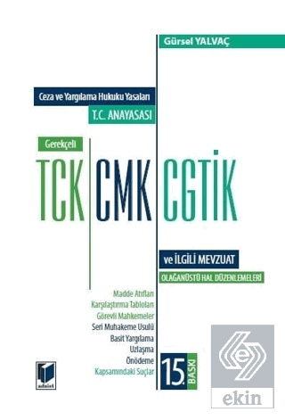 T.C. Anayasası - Gerekçeli TCK - CMK - CGTİK ve İlgili Mevzuat