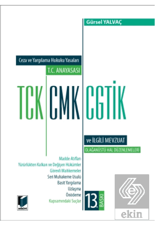 T.C. Anayasası TCK, CMK, CGTİK ve İlgili Mevzuat (Olağanüstü Hal Düzenlemeleri)
