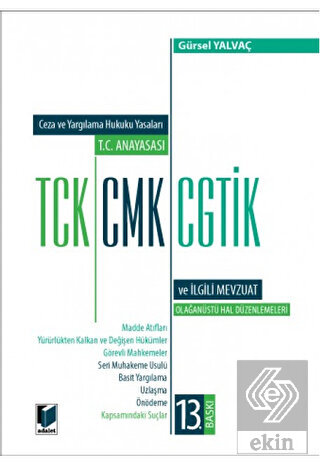 T.C. Anayasası TCK, CMK, CGTİK ve İlgili Mevzuat (Olağanüstü Hal Düzen