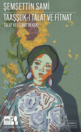 Taaşşuk-ı Talat ve Fitnat (Günümüz Türkçesiyle)