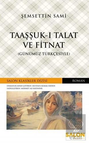 Taaşşuk-ı Talat ve Fitnat (Günümüz Türkçesiyle)
