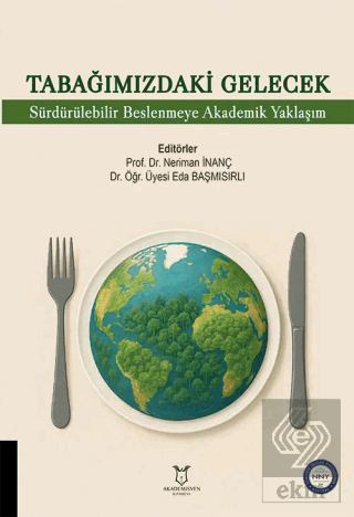 Tabağımızdaki Gelecek: Sürdürebilir Beslenmeye Akademik Yaklaşım