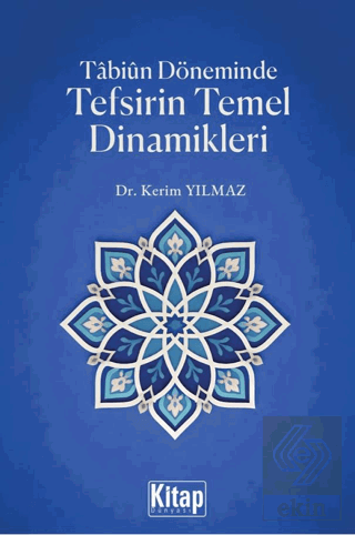 Tabiun Döneminde Tefsirin Temel Dinamikleri