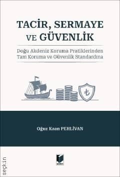 Tacir, Sermaye ve Güvenlik Oğuz Kaan Pehlivan Adalet Yayınevi Satın Al
