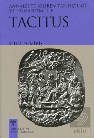 Tacitus - Annales'te Beliren Tarihçiliği ve Hümanizmi
