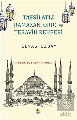 Tafsilatlı Ramazan, Oruç ve Teravih Rehberi