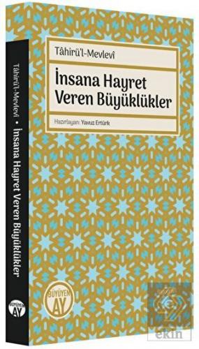 Tahirü'l-Mevlevi İnsana Hayret Veren Büyüklükler