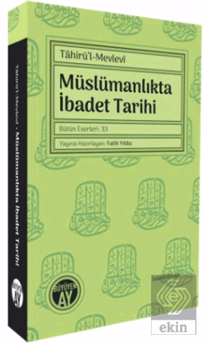 Tahirü'l - Mevlevi Müslümanlıkta İbadet Tarihi
