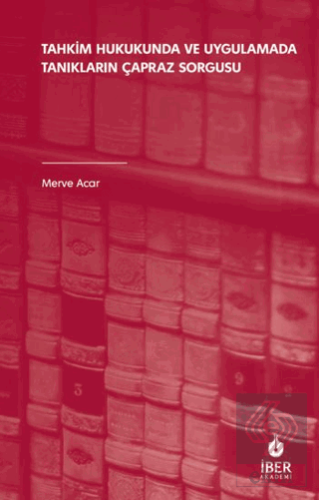 Tahkim Hukukunda ve Uygulamada Tanıkların Çapraz Sorgusu
