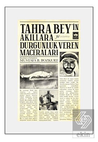 Tahra Bey'in Akıllara Durgunluk Veren Maceraları