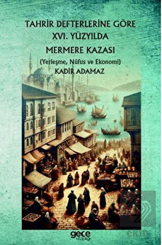 Tahrir Defterlerine Göre XVI. Yüzyılda Mermere Kaz