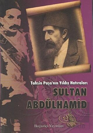 Tahsin Paşa'nın Yıldız Hatıraları Sultan Abdülhami